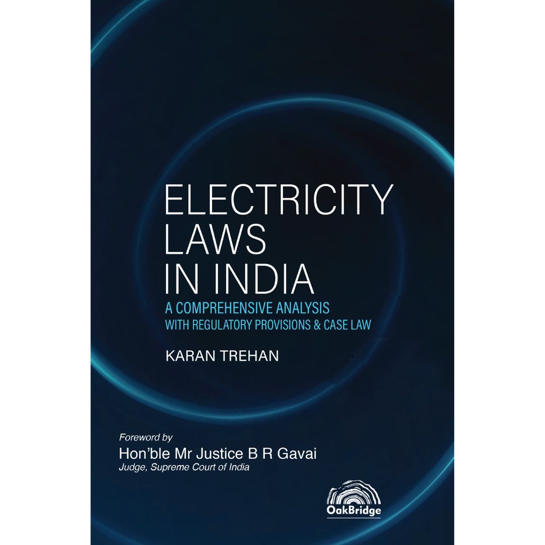 Electricity Laws in India – A Comprehensive Analysis with Regulatory Provisions & Case Law by Karan Trehan book frontcover