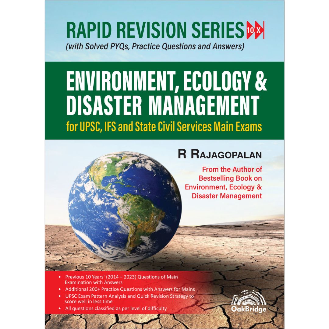 Rapid Revision Series: Environment, Ecology & Disaster Management for UPSC & State Civil Services Mains Exams 2024 | Solved 10 Years PYQs, 200+ Practice Questions, Strategy by R Rajagopalan